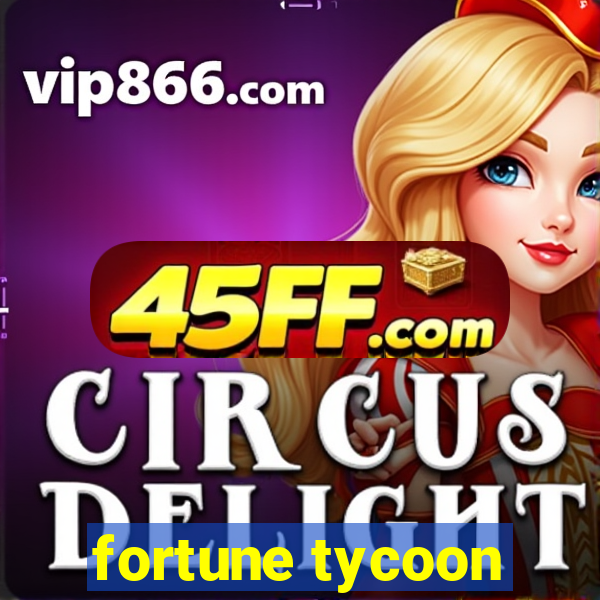 fortune tycoon